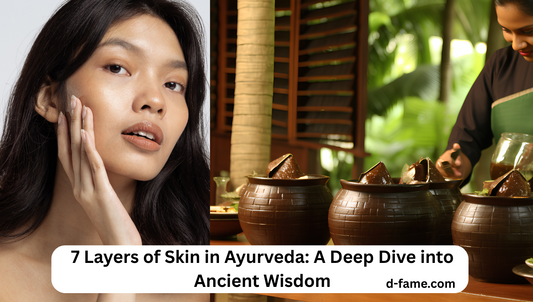 7 Layers of Skin in Ayurveda: A Deep Dive into Ancient Wisdom