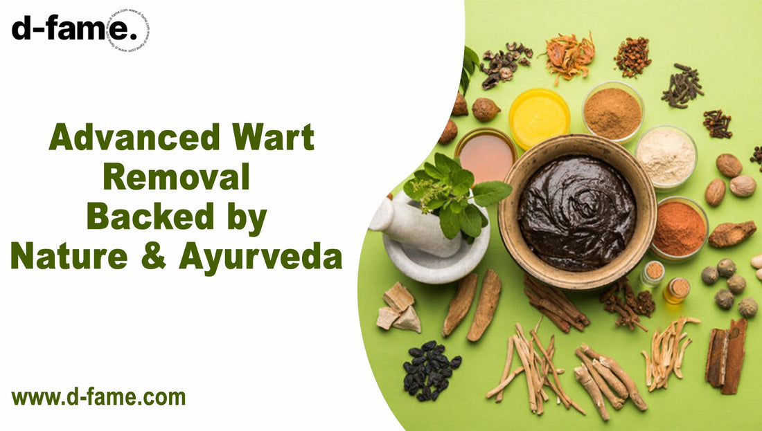 D-fame Advanced Wart Removal Creams with Natural & Ayurvedic Tips
