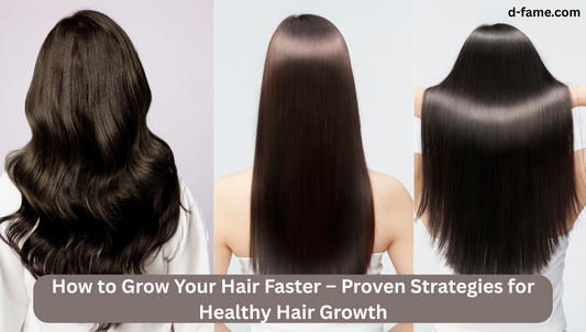 How to Grow Your Hair Faster – Proven Strategies for Healthy Hair Growth