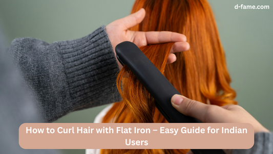 How to Curl Hair with Flat Iron – Easy Guide for Indian Users