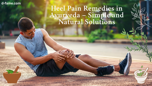 Heel Pain Remedies in Ayurveda