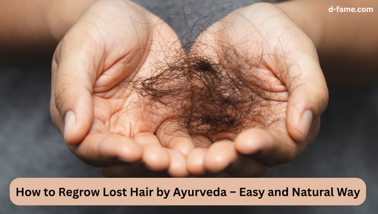 How to Regrow Lost Hair by Ayurveda – Easy and Natural Way