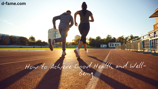 How to Achieve Good Health and Well-Being