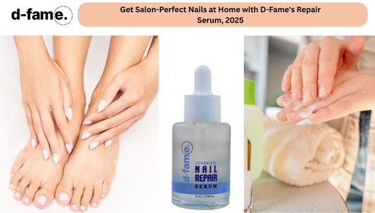 Get Salon-Perfect Nails at Home with D-Fame's Repair Serum, 2025