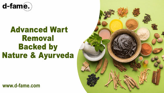 D-fame Advanced Wart Removal Creams with Natural & Ayurvedic Tips